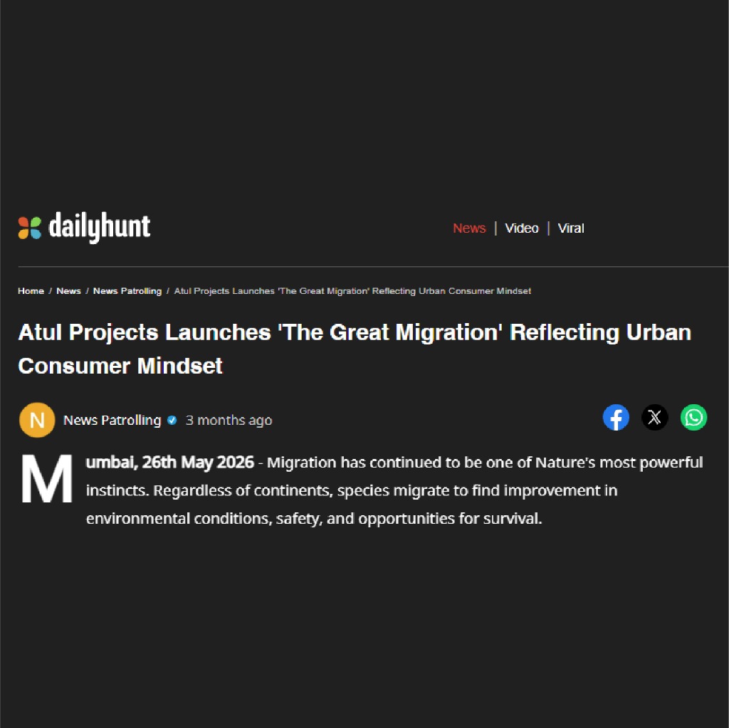 Atul Projects Launches ‘The Great Migration’ Reflecting Urban Consumer Mindset